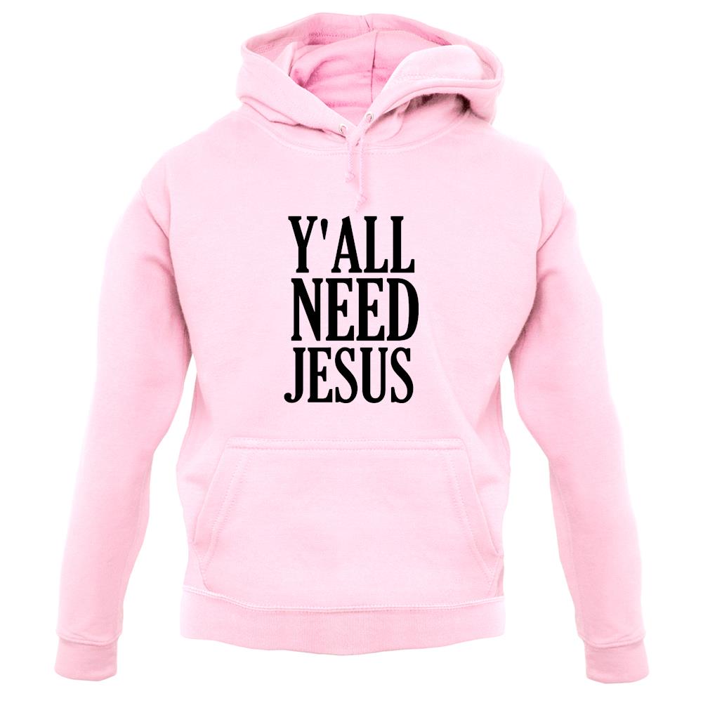 Y'all Need Jesus Unisex Hoodie Y'all Need Jesus Unisex Hoodie