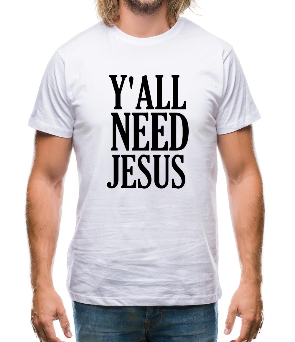 Y'all Need Jesus Mens T-Shirt Y'all Need Jesus Mens T-Shirt
