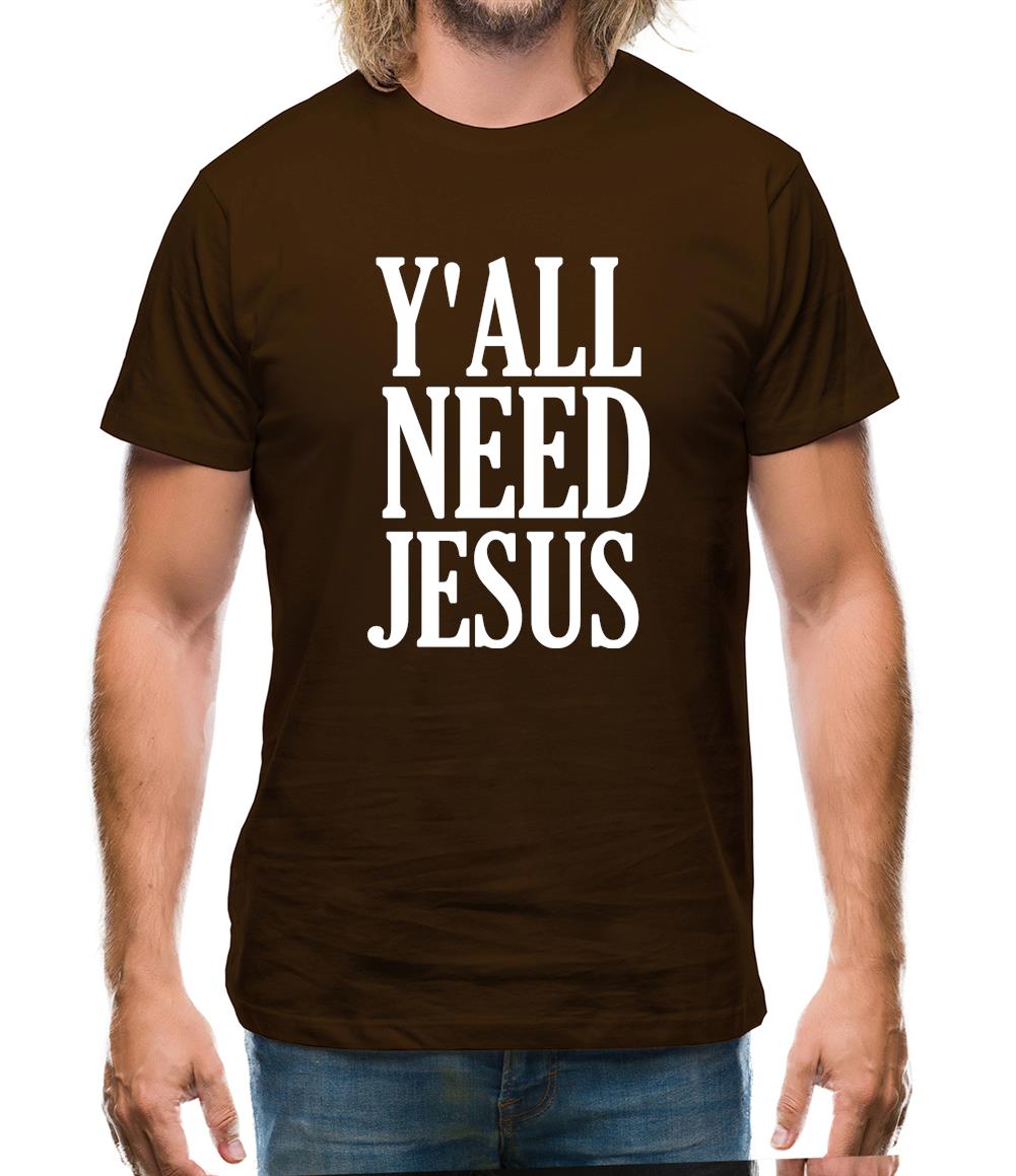 Y'all Need Jesus Mens T-Shirt Y'all Need Jesus Mens T-Shirt