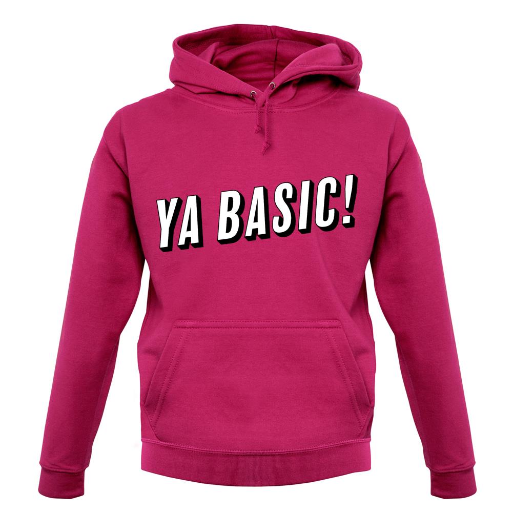 Ya Basic! Unisex Hoodie Ya Basic! Unisex Hoodie