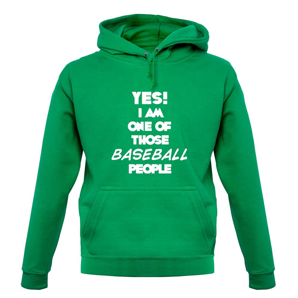 Yes! I Am One Of Those Baseball People unisex hoodie Yes! I Am One Of Those Baseball People unisex hoodie