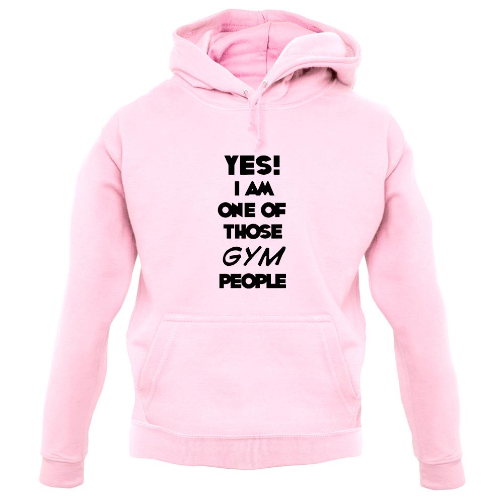 Yes! I Am One Of Those Gym People unisex hoodie Yes! I Am One Of Those Gym People unisex hoodie