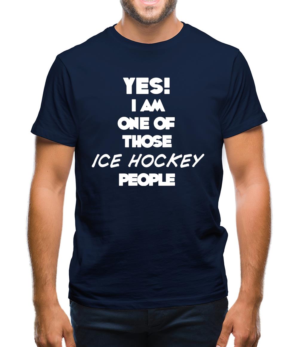 Yes! I Am One Of Those Ice Hockey People Mens T-Shirt Yes! I Am One Of Those Ice Hockey People Mens T-Shirt