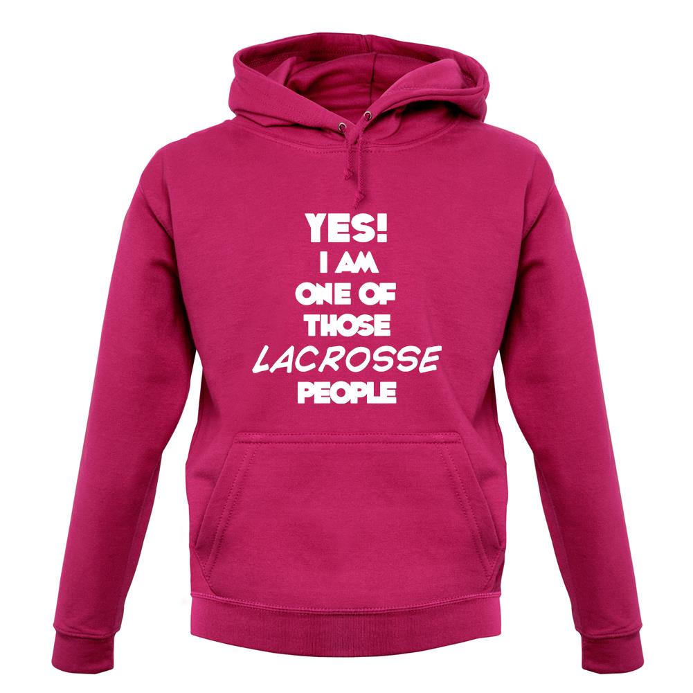 Yes! I Am One Of Those Lacrosse People unisex hoodie Yes! I Am One Of Those Lacrosse People unisex hoodie