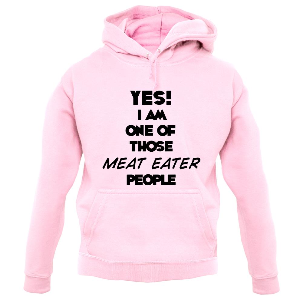 Yes! I Am One Of Those Meat Eater People unisex hoodie Yes! I Am One Of Those Meat Eater People unisex hoodie