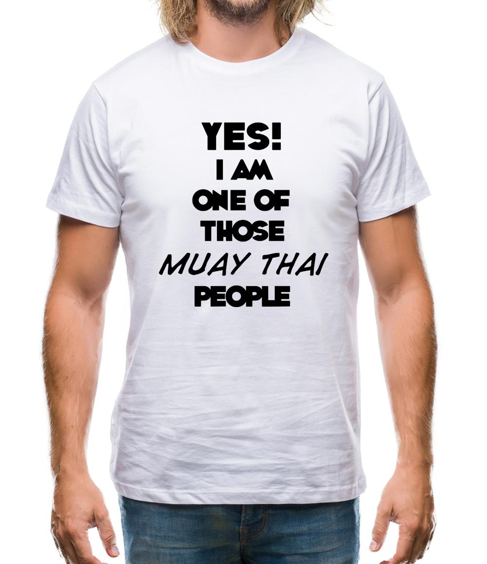 Yes! I Am One Of Those Muay Thai People Mens T-Shirt Yes! I Am One Of Those Muay Thai People Mens T-Shirt