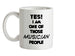 Yes! I Am One Of Those MUSICIAN People Ceramic Mug Yes! I Am One Of Those MUSICIAN People Ceramic Mug