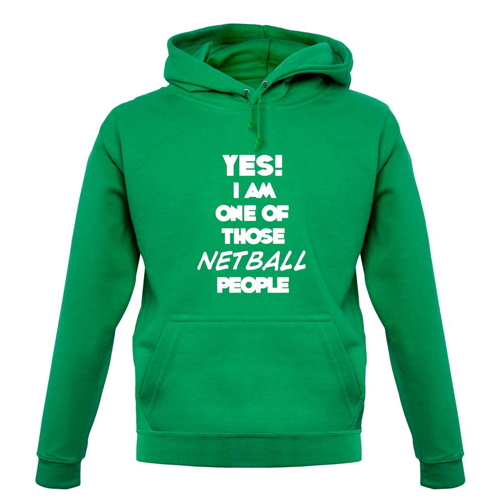 Yes! I Am One Of Those Netball People unisex hoodie Yes! I Am One Of Those Netball People unisex hoodie