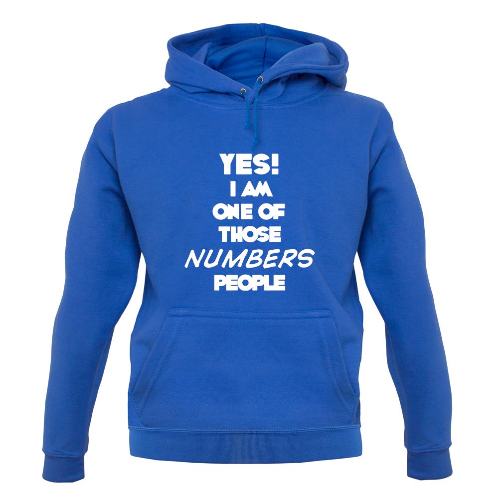 Yes! I Am One Of Those Numbers People unisex hoodie Yes! I Am One Of Those Numbers People unisex hoodie