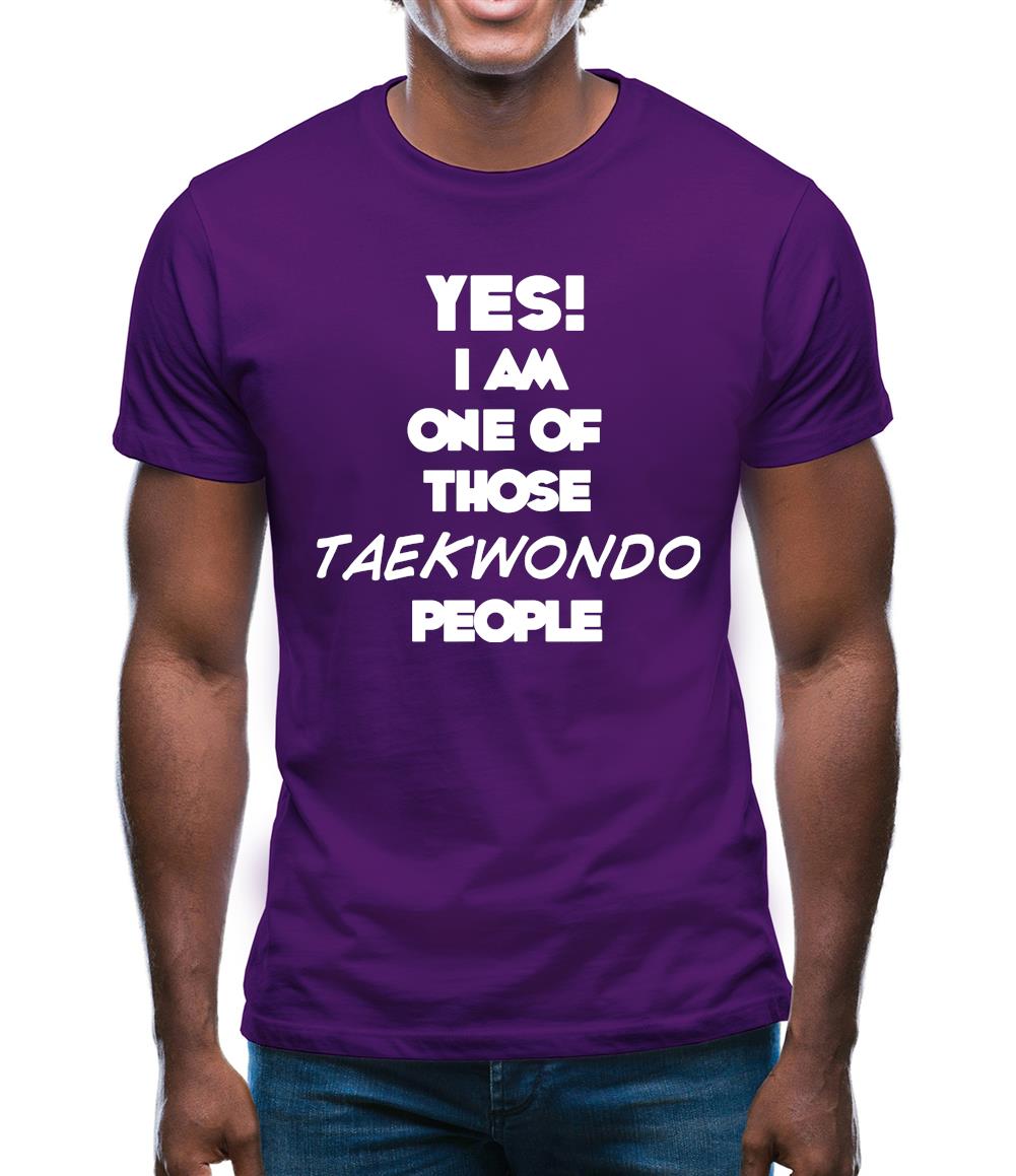 Yes! I Am One Of Those Taekwondo People Mens T-Shirt Yes! I Am One Of Those Taekwondo People Mens T-Shirt