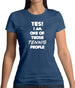 Yes! I Am One Of Those Tennis People Womens T-Shirt Yes! I Am One Of Those Tennis People Womens T-Shirt