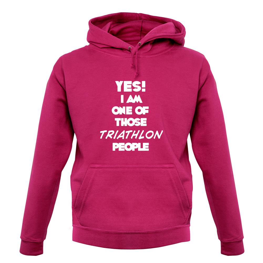 Yes! I Am One Of Those Triathlon People unisex hoodie Yes! I Am One Of Those Triathlon People unisex hoodie
