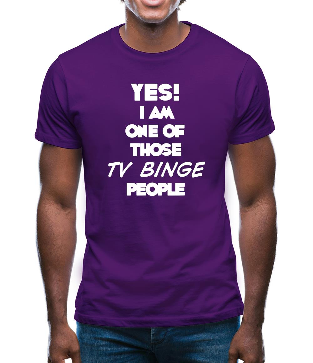 Yes! I Am One Of Those Tv Binge People Mens T-Shirt Yes! I Am One Of Those Tv Binge People Mens T-Shirt