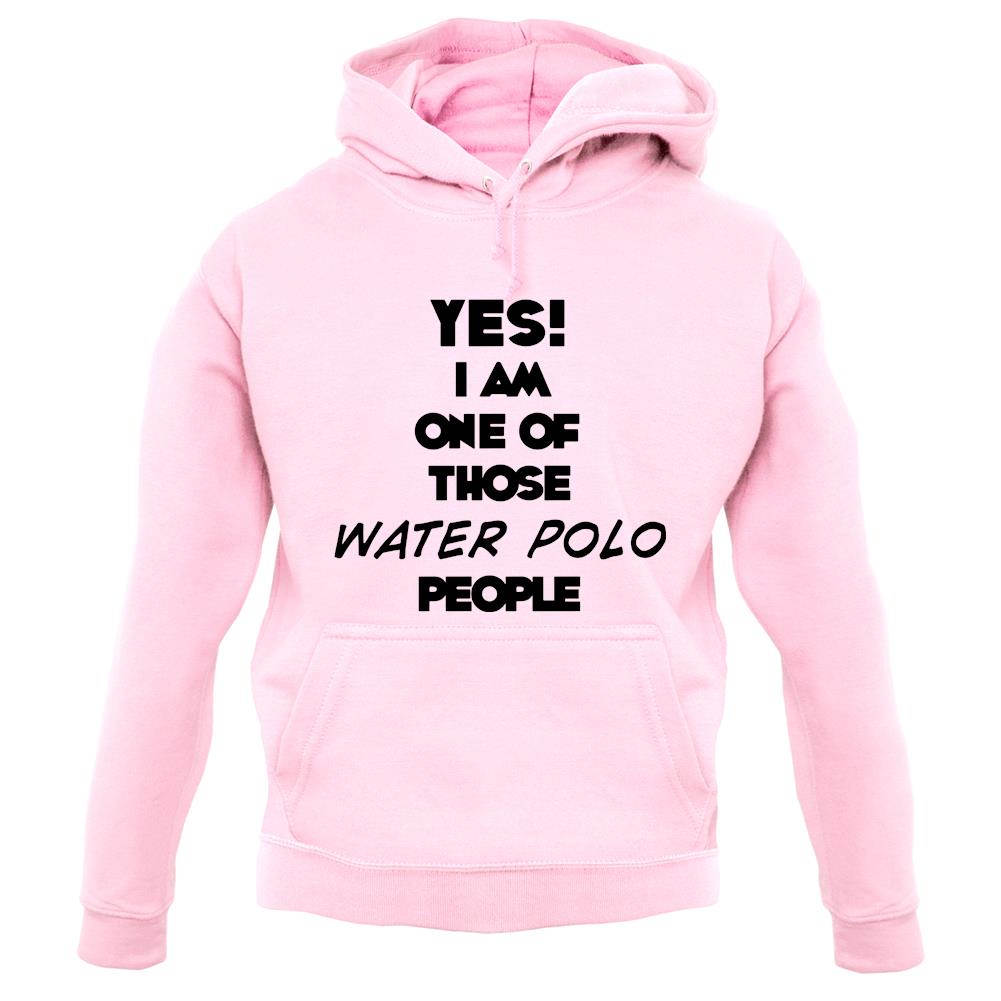 Yes! I Am One Of Those Water Polo People unisex hoodie Yes! I Am One Of Those Water Polo People unisex hoodie