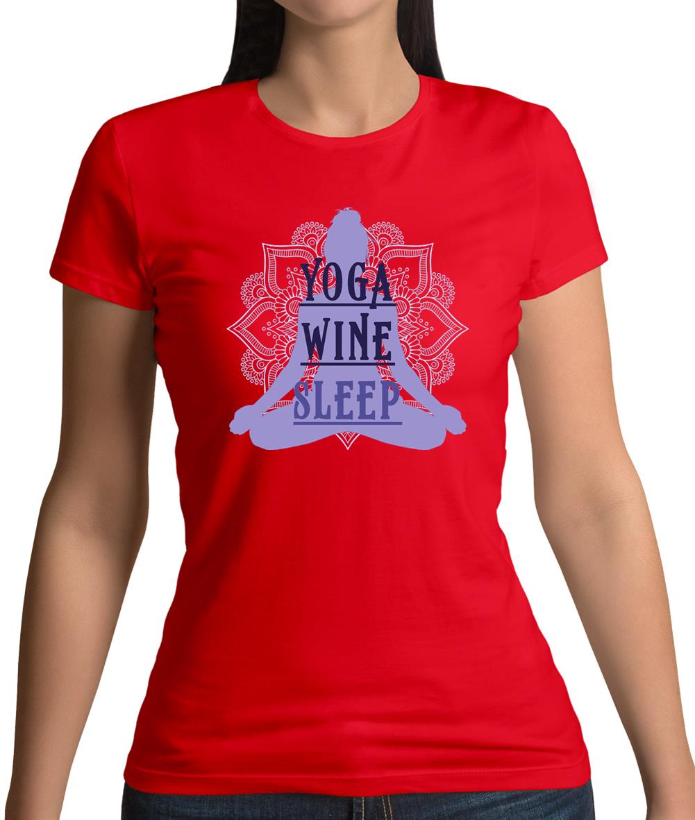 Yoga Wine Sleep Womens T-Shirt Yoga Wine Sleep Womens T-Shirt