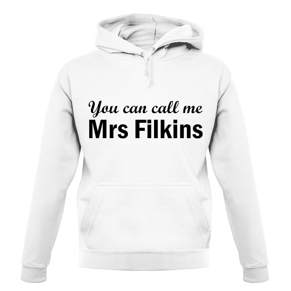 You Can Call Me Mrs Filkins unisex hoodie You Can Call Me Mrs Filkins unisex hoodie
