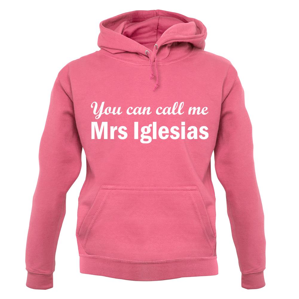 You Can Call Me Mrs Iglesias unisex hoodie You Can Call Me Mrs Iglesias unisex hoodie