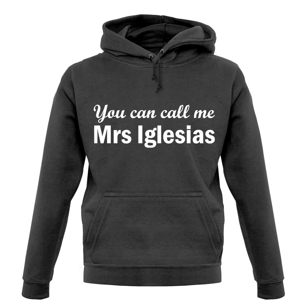 You Can Call Me Mrs Iglesias unisex hoodie You Can Call Me Mrs Iglesias unisex hoodie
