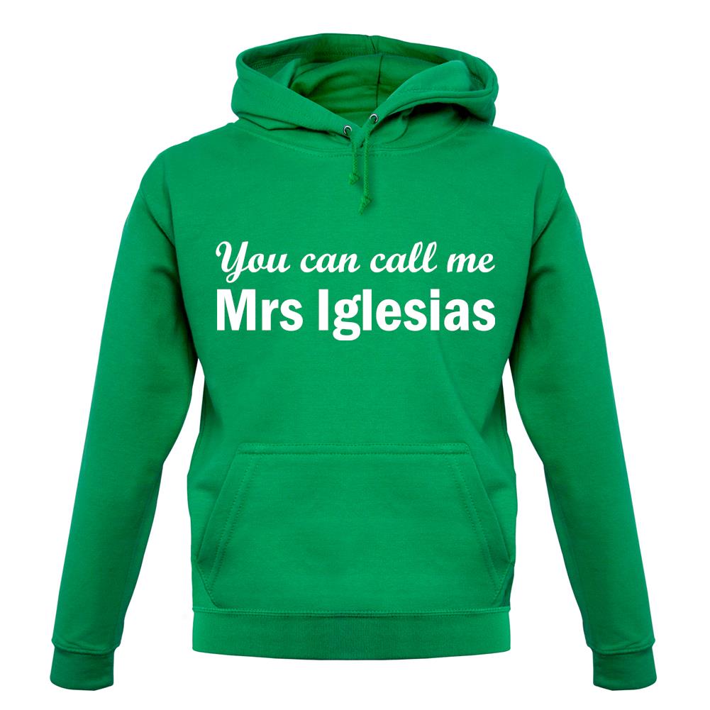 You Can Call Me Mrs Iglesias unisex hoodie You Can Call Me Mrs Iglesias unisex hoodie