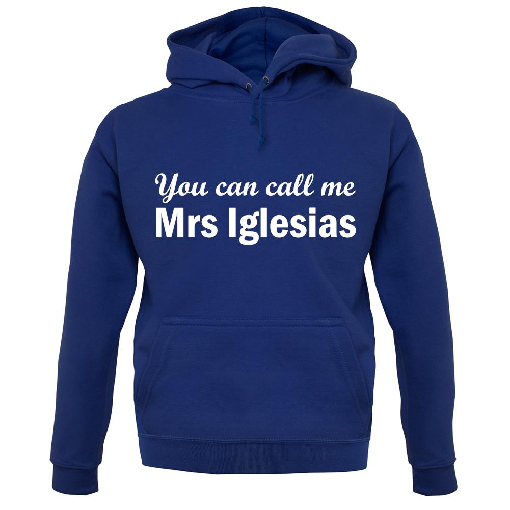You Can Call Me Mrs Iglesias unisex hoodie You Can Call Me Mrs Iglesias unisex hoodie
