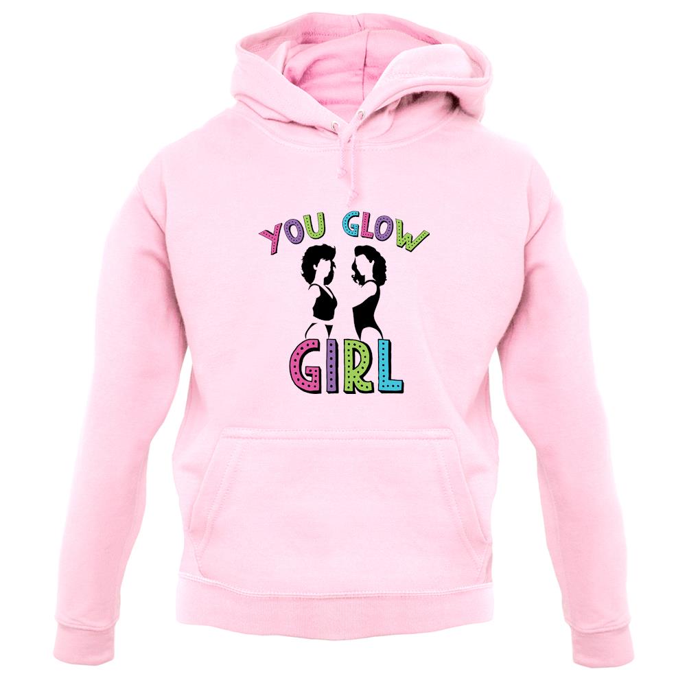 You Glow Girl Unisex Hoodie You Glow Girl Unisex Hoodie