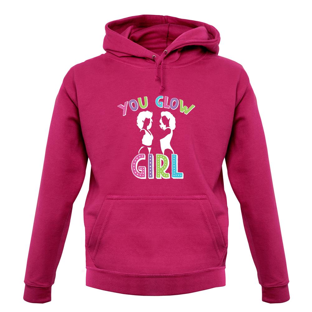 You Glow Girl Unisex Hoodie You Glow Girl Unisex Hoodie