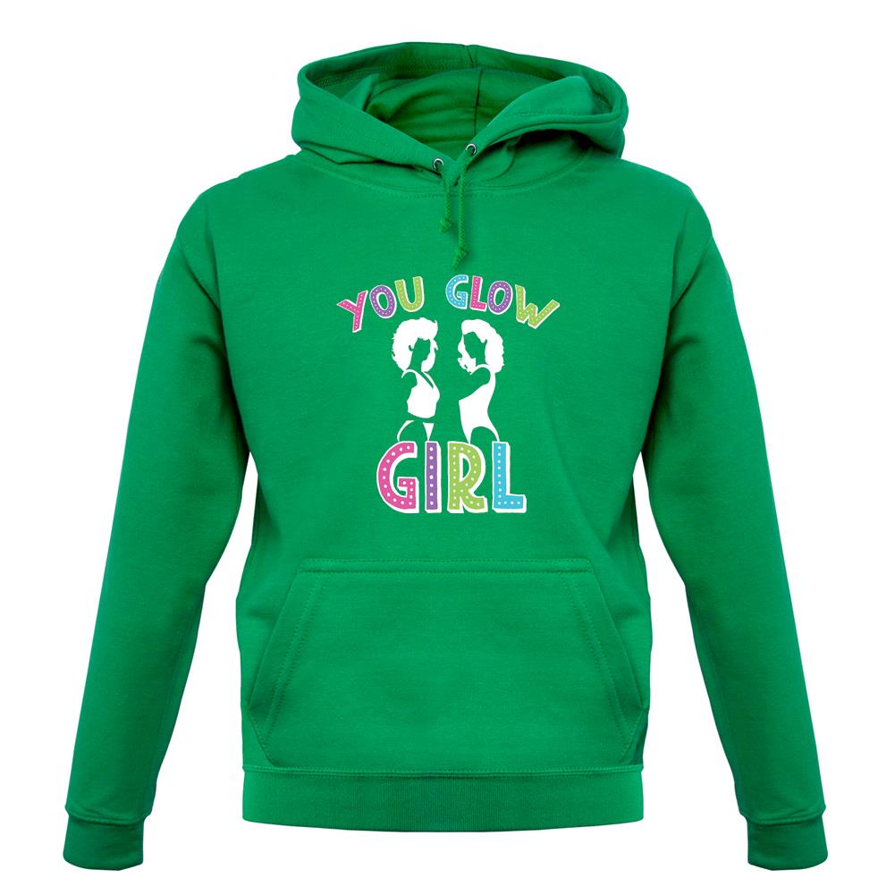 You Glow Girl Unisex Hoodie You Glow Girl Unisex Hoodie