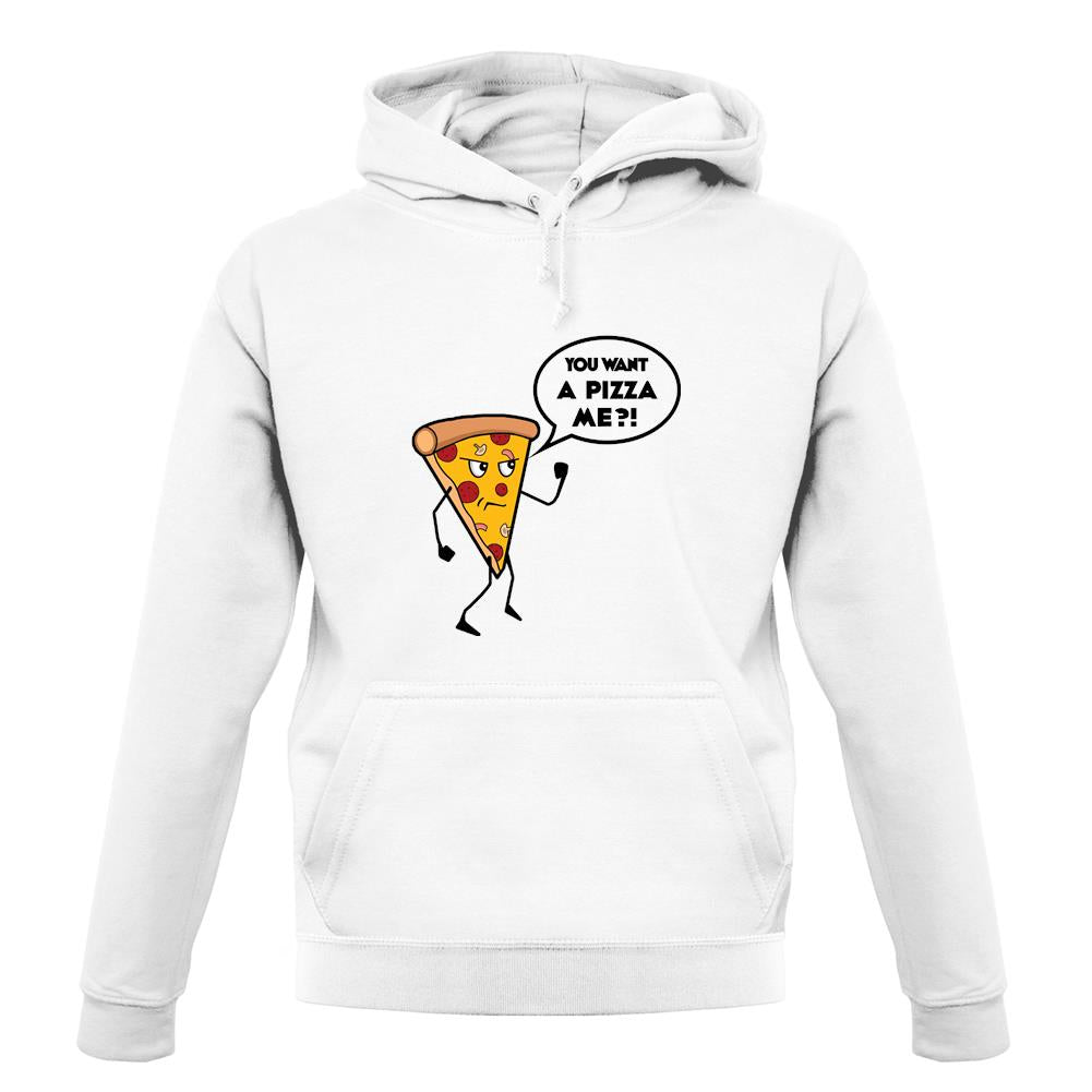 You Want A Pizza Me unisex hoodie You Want A Pizza Me unisex hoodie