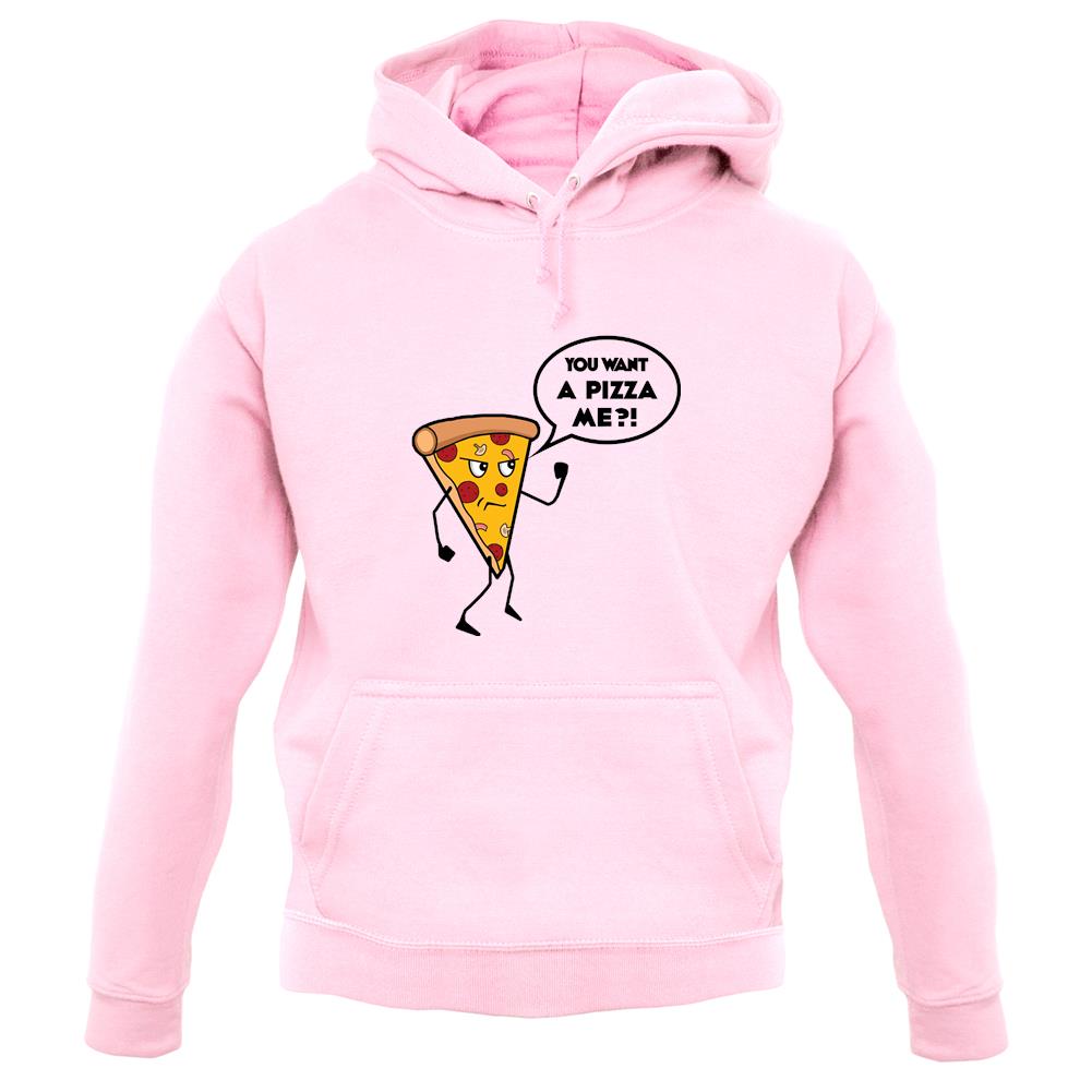 You Want A Pizza Me unisex hoodie You Want A Pizza Me unisex hoodie