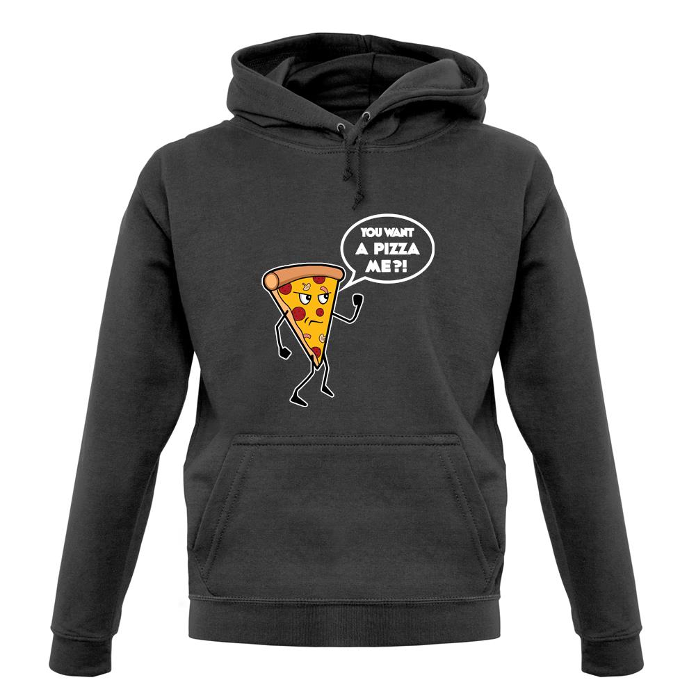 You Want A Pizza Me unisex hoodie You Want A Pizza Me unisex hoodie