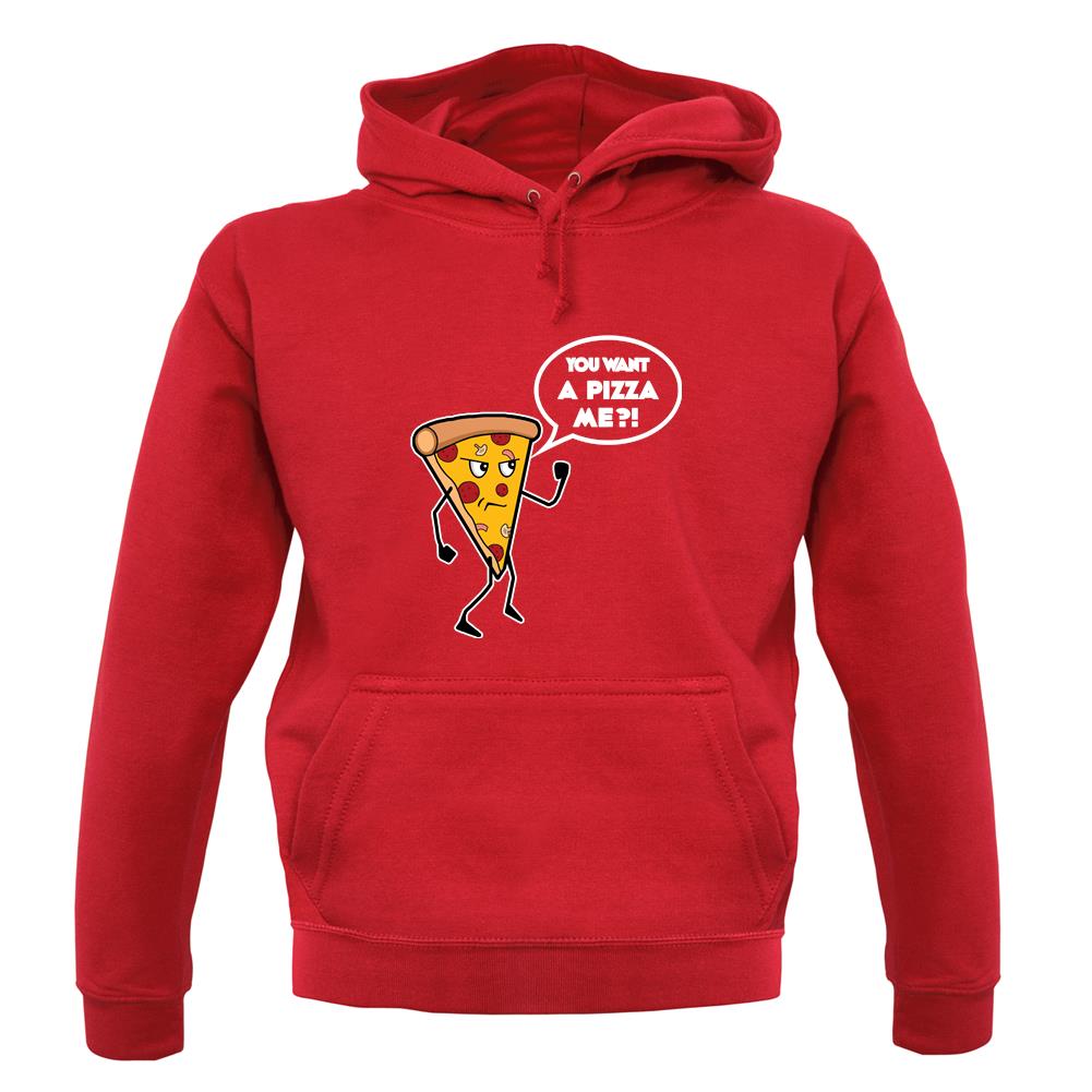 You Want A Pizza Me unisex hoodie You Want A Pizza Me unisex hoodie