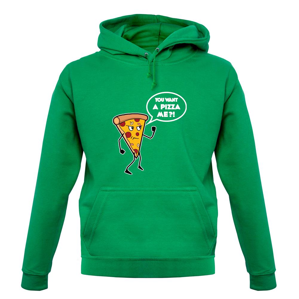 You Want A Pizza Me unisex hoodie You Want A Pizza Me unisex hoodie