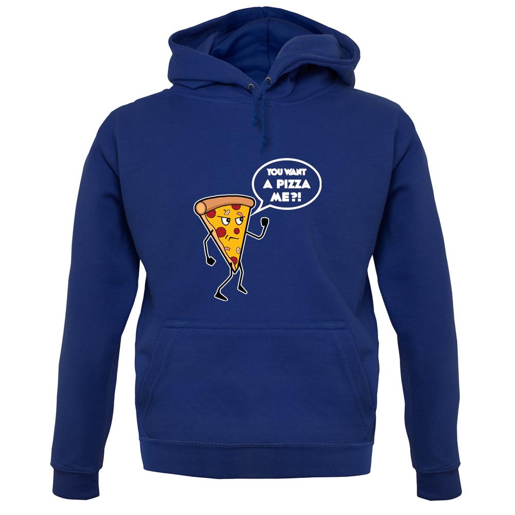 You Want A Pizza Me unisex hoodie You Want A Pizza Me unisex hoodie