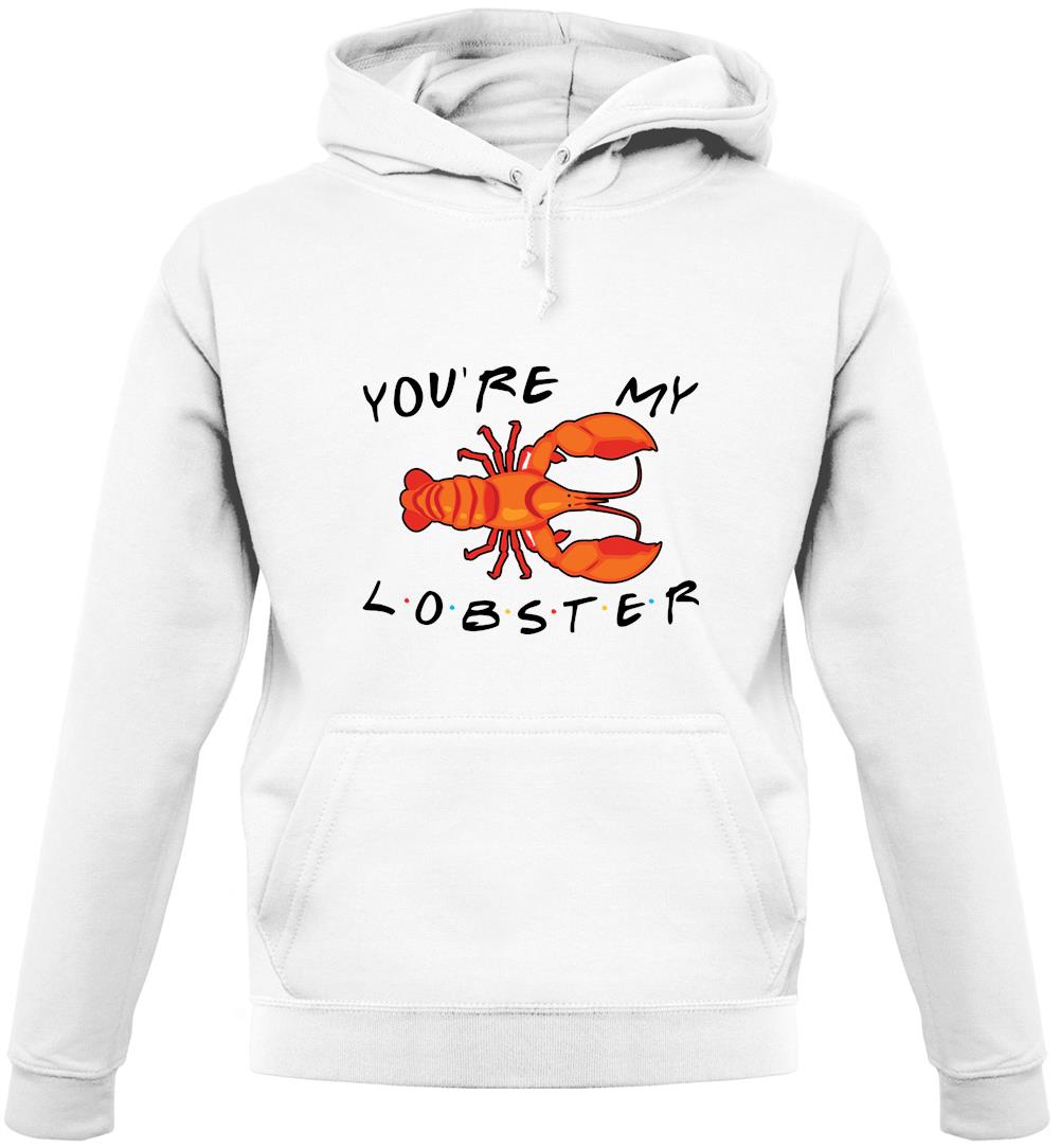 You're My Lobster Unisex Hoodie You're My Lobster Unisex Hoodie