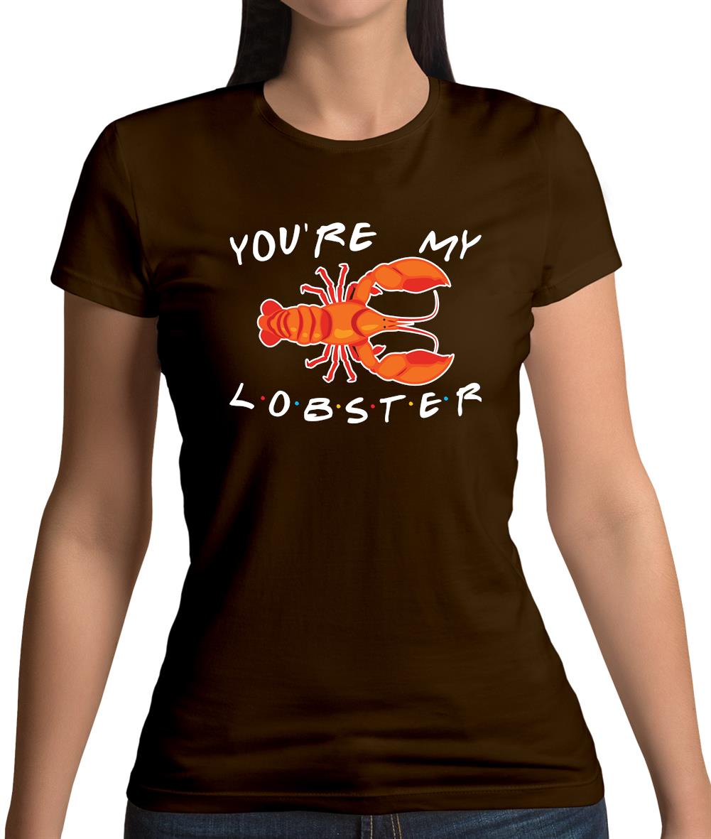 You're My Lobster Womens T-Shirt You're My Lobster Womens T-Shirt