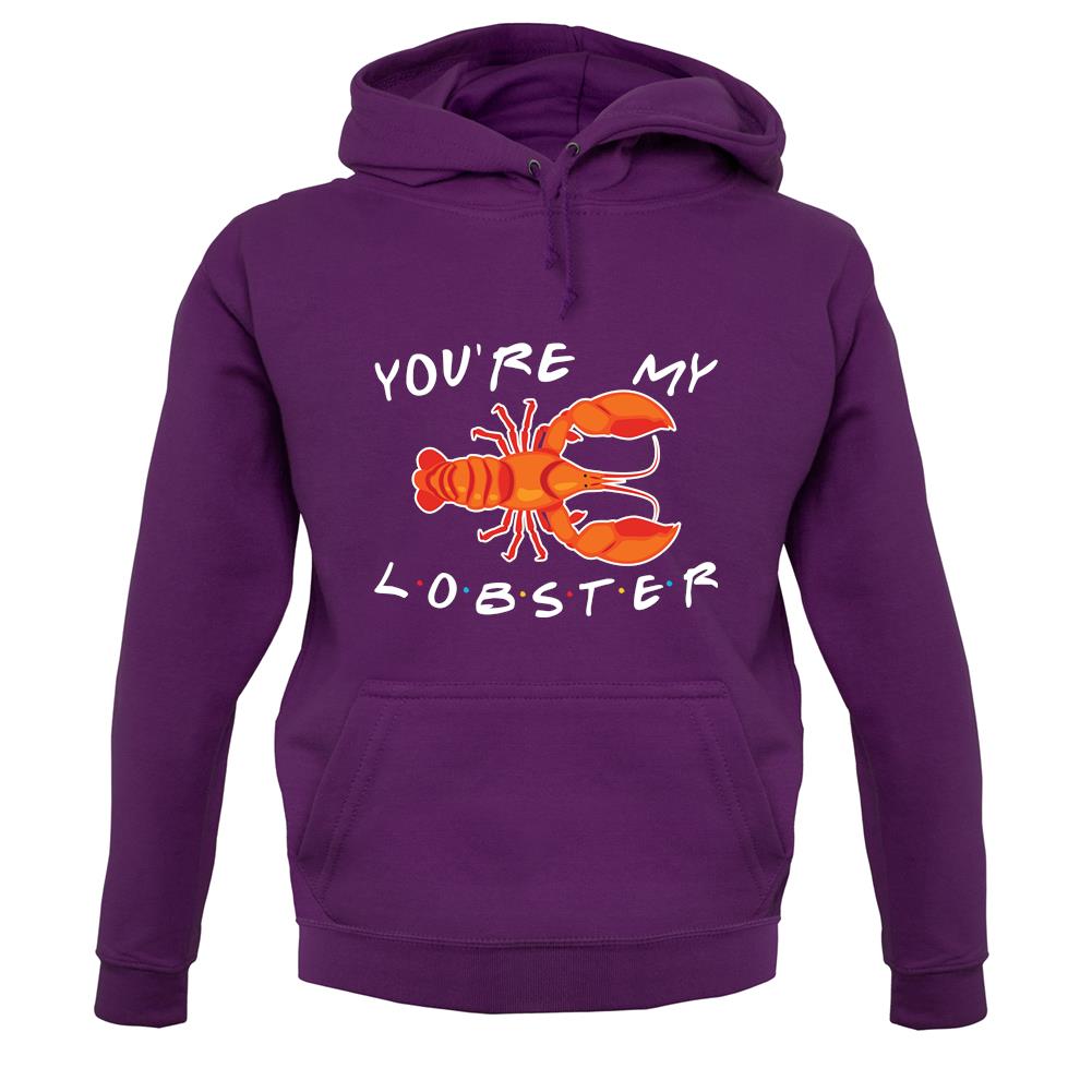 You're My Lobster Unisex Hoodie You're My Lobster Unisex Hoodie