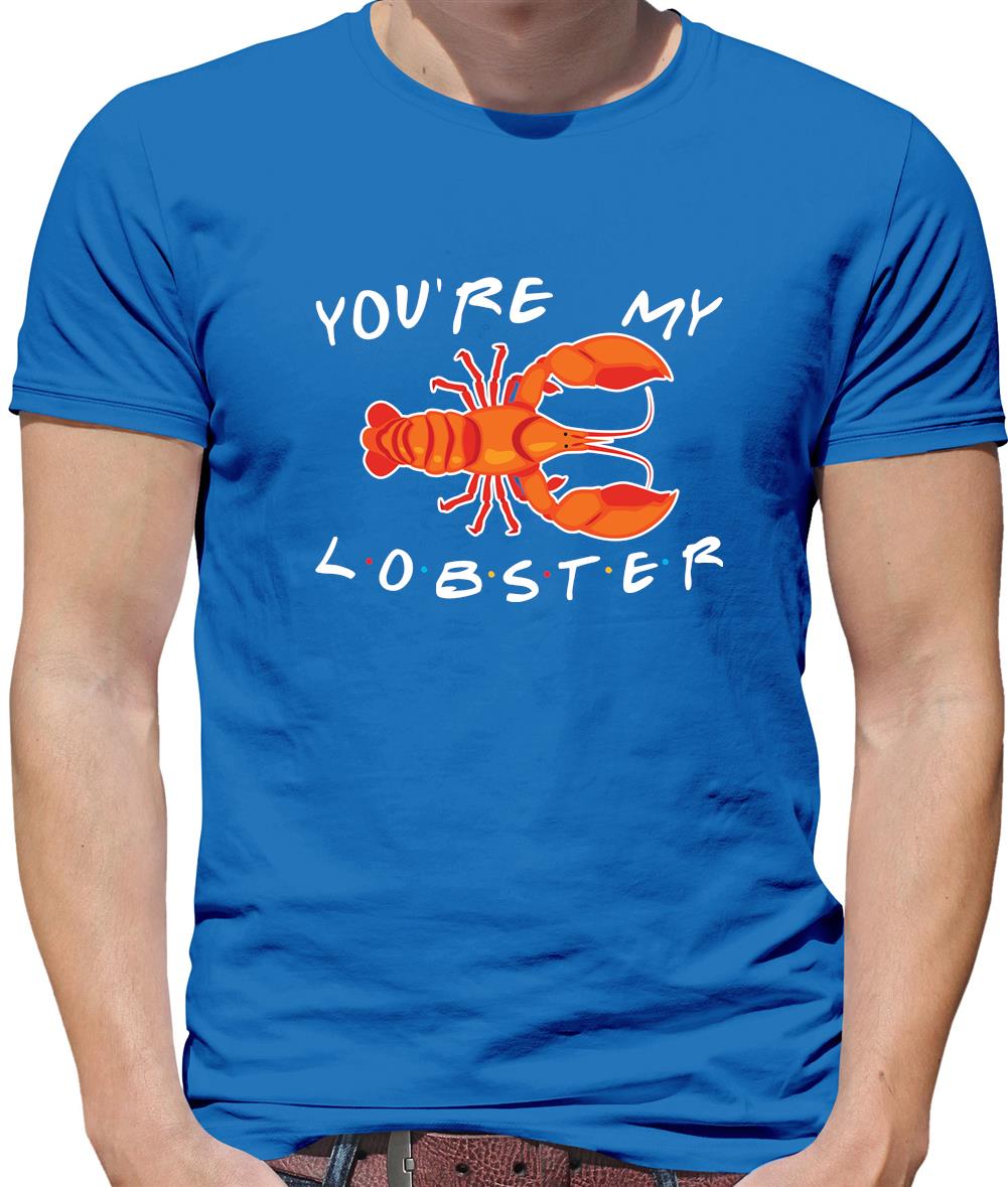 You're My Lobster Mens T-Shirt You're My Lobster Mens T-Shirt