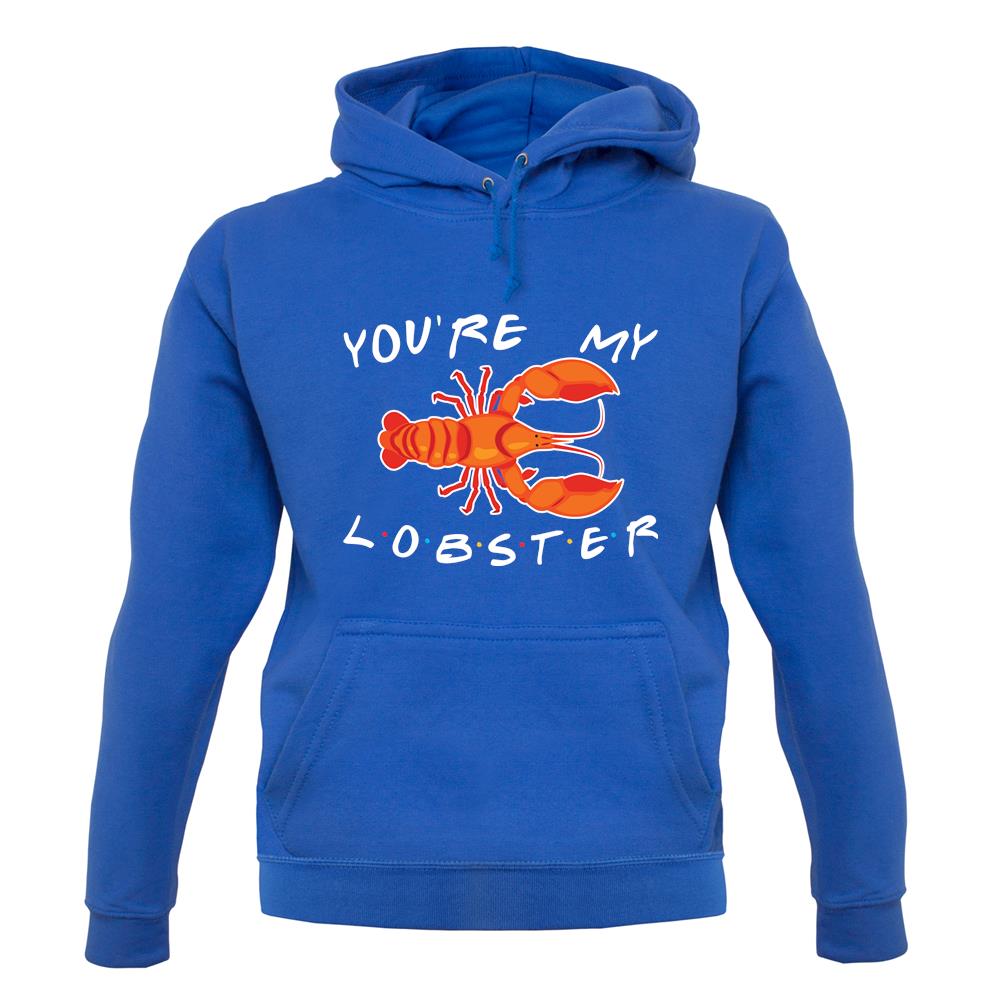 You're My Lobster Unisex Hoodie You're My Lobster Unisex Hoodie