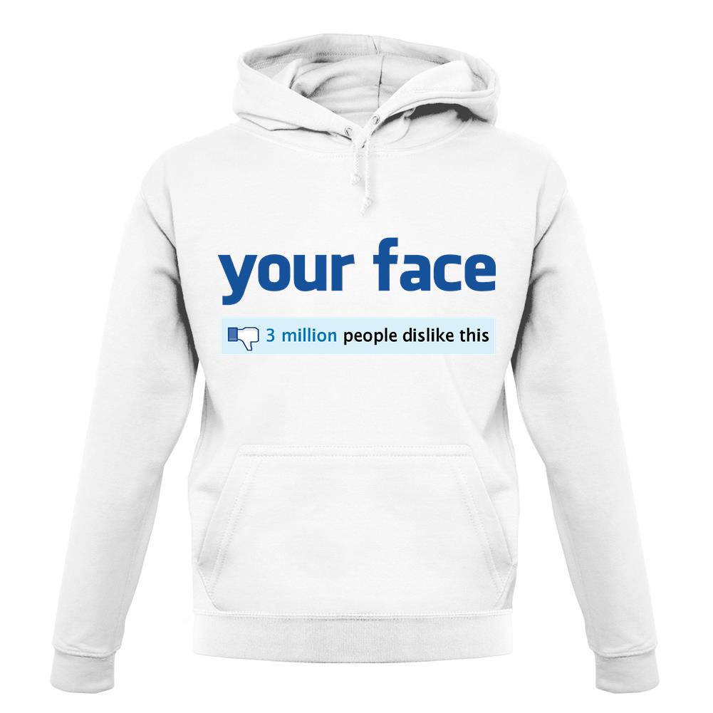 Your Face Dislike unisex hoodie Your Face Dislike unisex hoodie