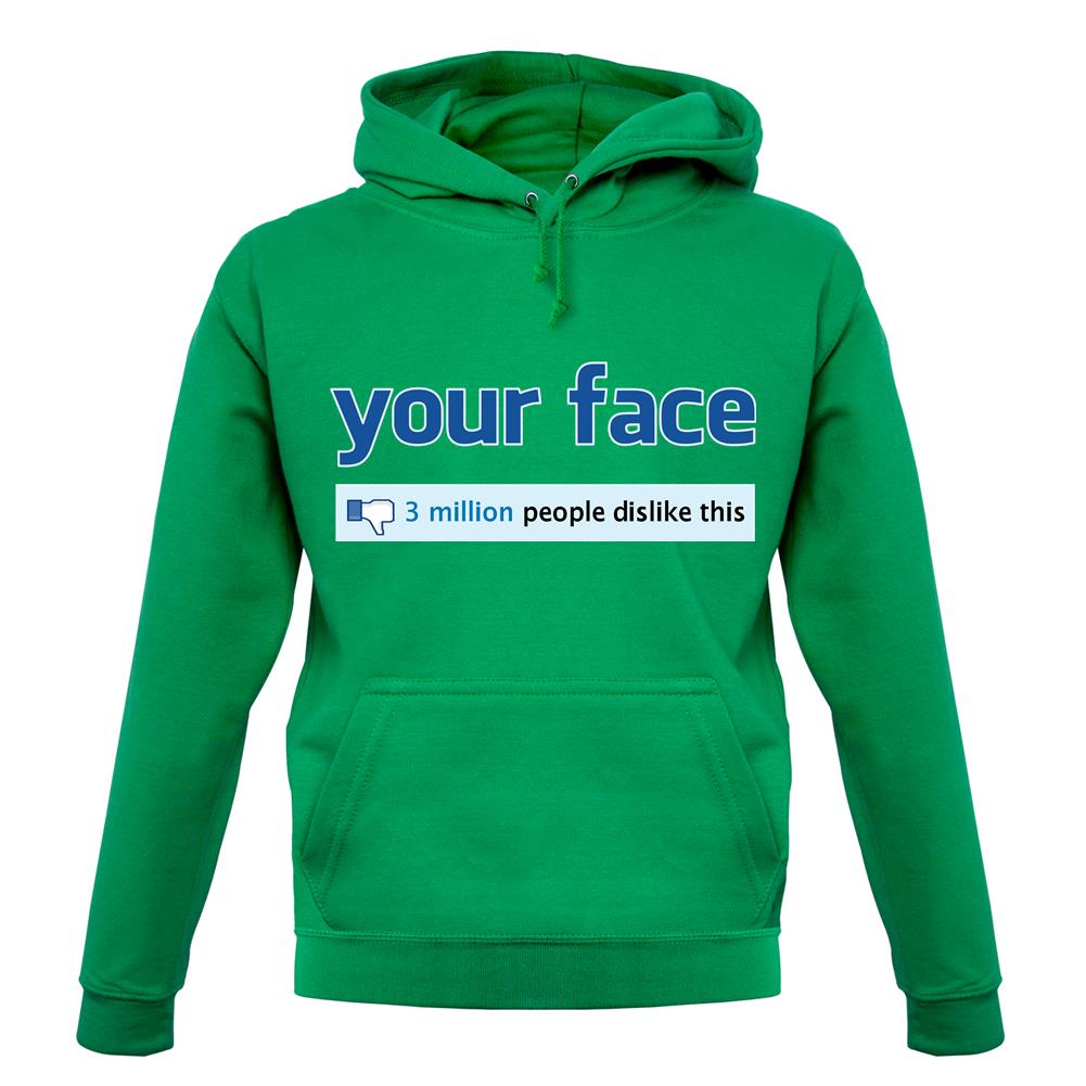 Your Face Dislike unisex hoodie Your Face Dislike unisex hoodie