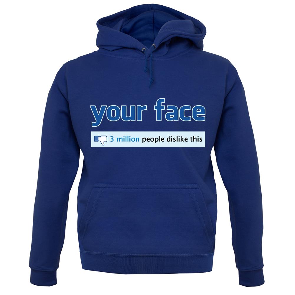 Your Face Dislike unisex hoodie Your Face Dislike unisex hoodie
