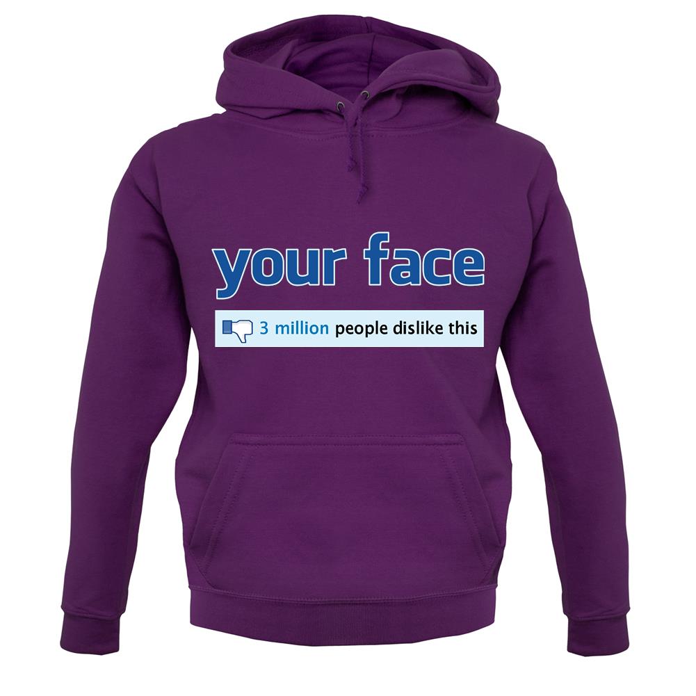 Your Face Dislike unisex hoodie Your Face Dislike unisex hoodie
