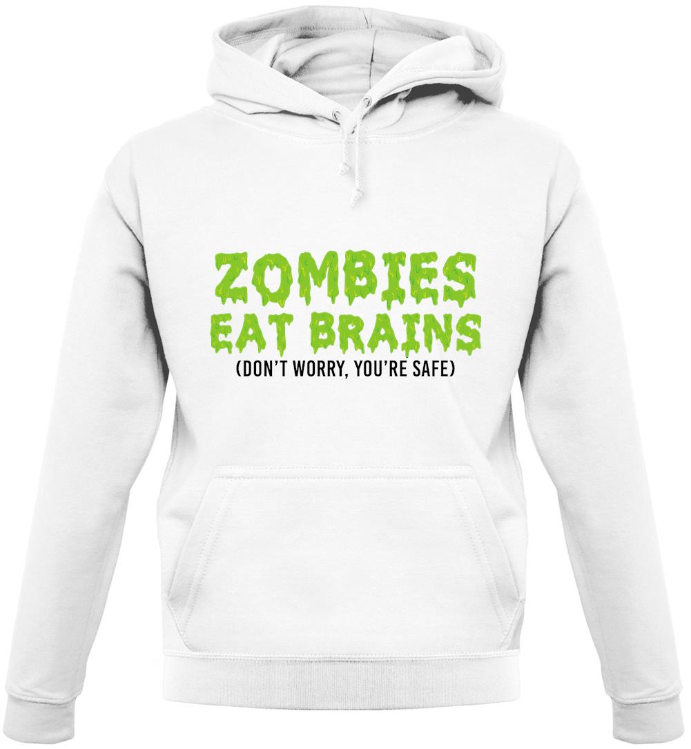 Zombies Eat Brains Unisex Hoodie Zombies Eat Brains Unisex Hoodie