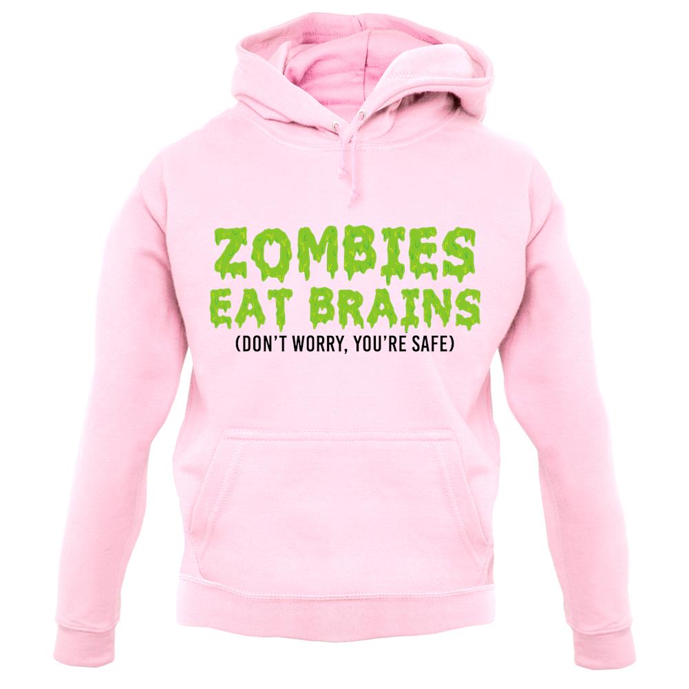 Zombies Eat Brains Unisex Hoodie Zombies Eat Brains Unisex Hoodie