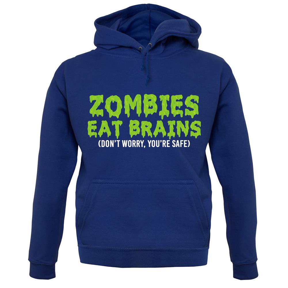 Zombies Eat Brains Unisex Hoodie Zombies Eat Brains Unisex Hoodie