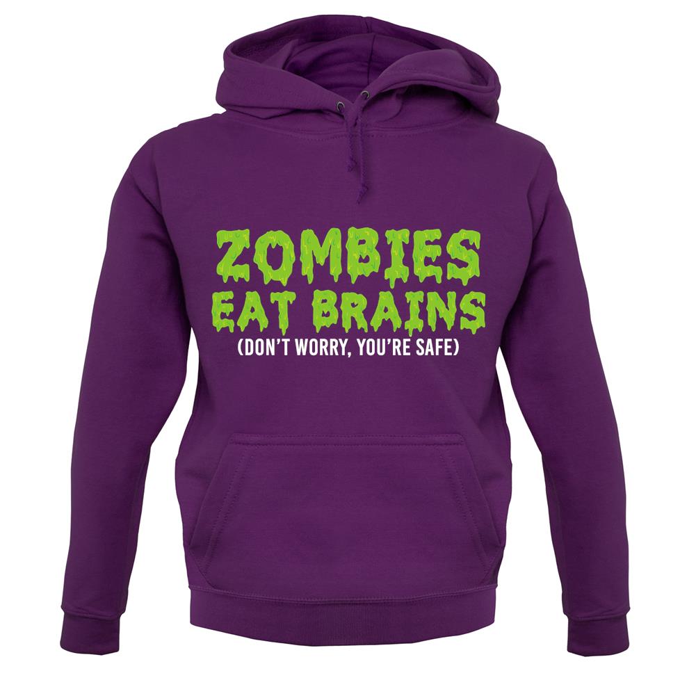 Zombies Eat Brains Unisex Hoodie Zombies Eat Brains Unisex Hoodie