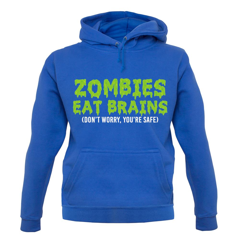 Zombies Eat Brains Unisex Hoodie Zombies Eat Brains Unisex Hoodie