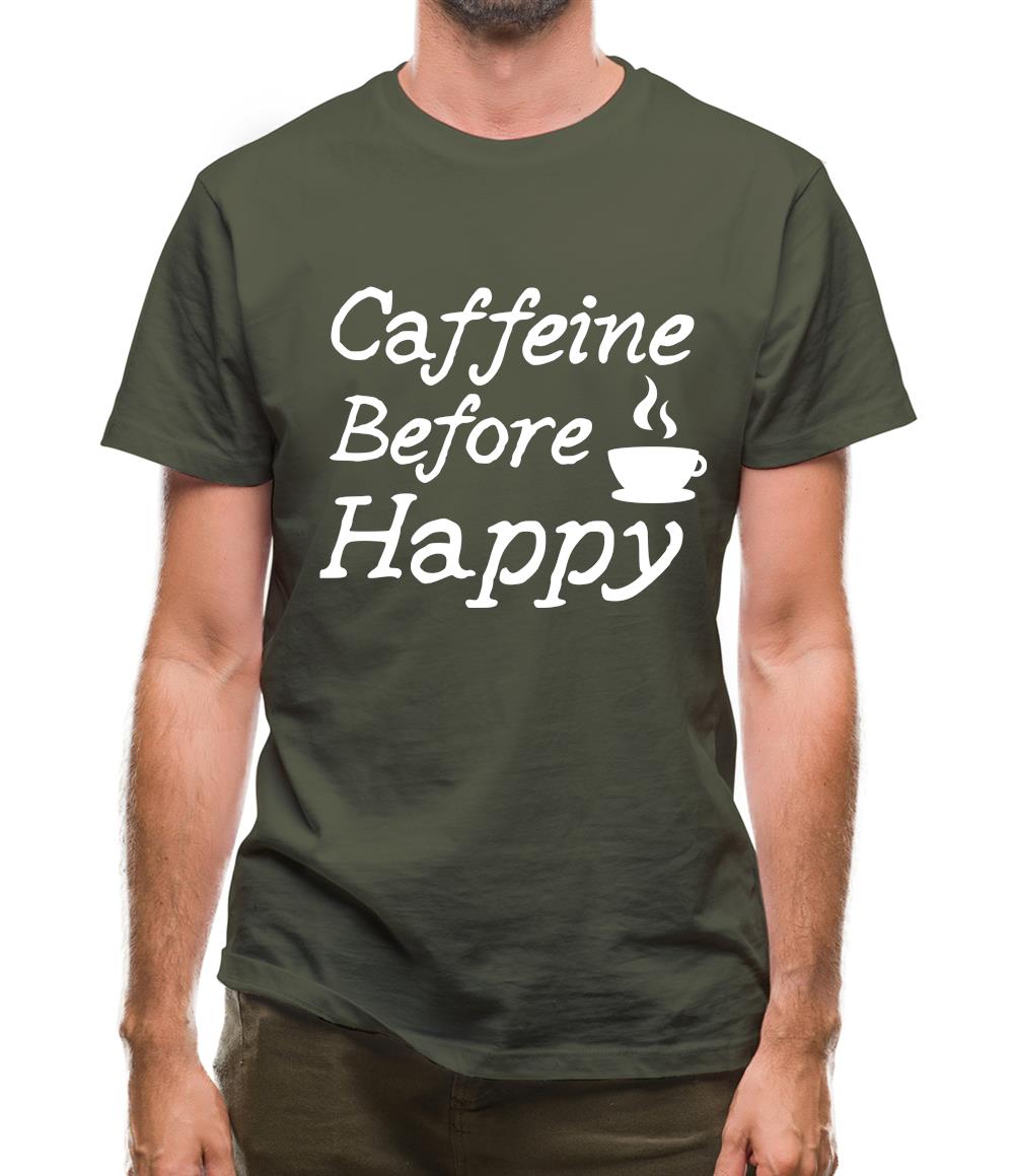 Caffeine Before Happy Mens T-Shirt Caffeine Before Happy Mens T-Shirt