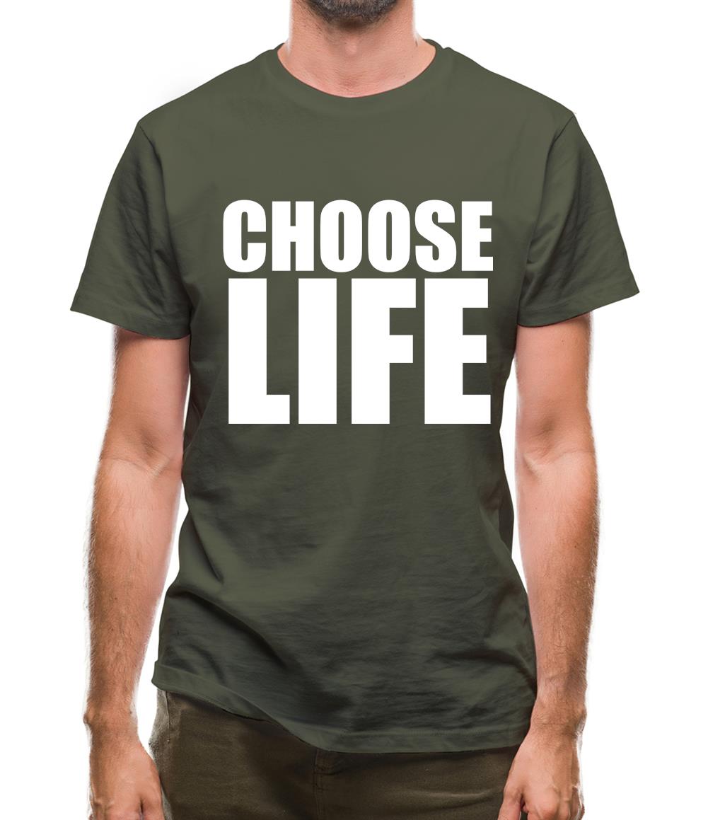 Choose Life Mens T-Shirt Choose Life Mens T-Shirt