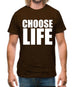 Choose Life Mens T-Shirt Choose Life Mens T-Shirt